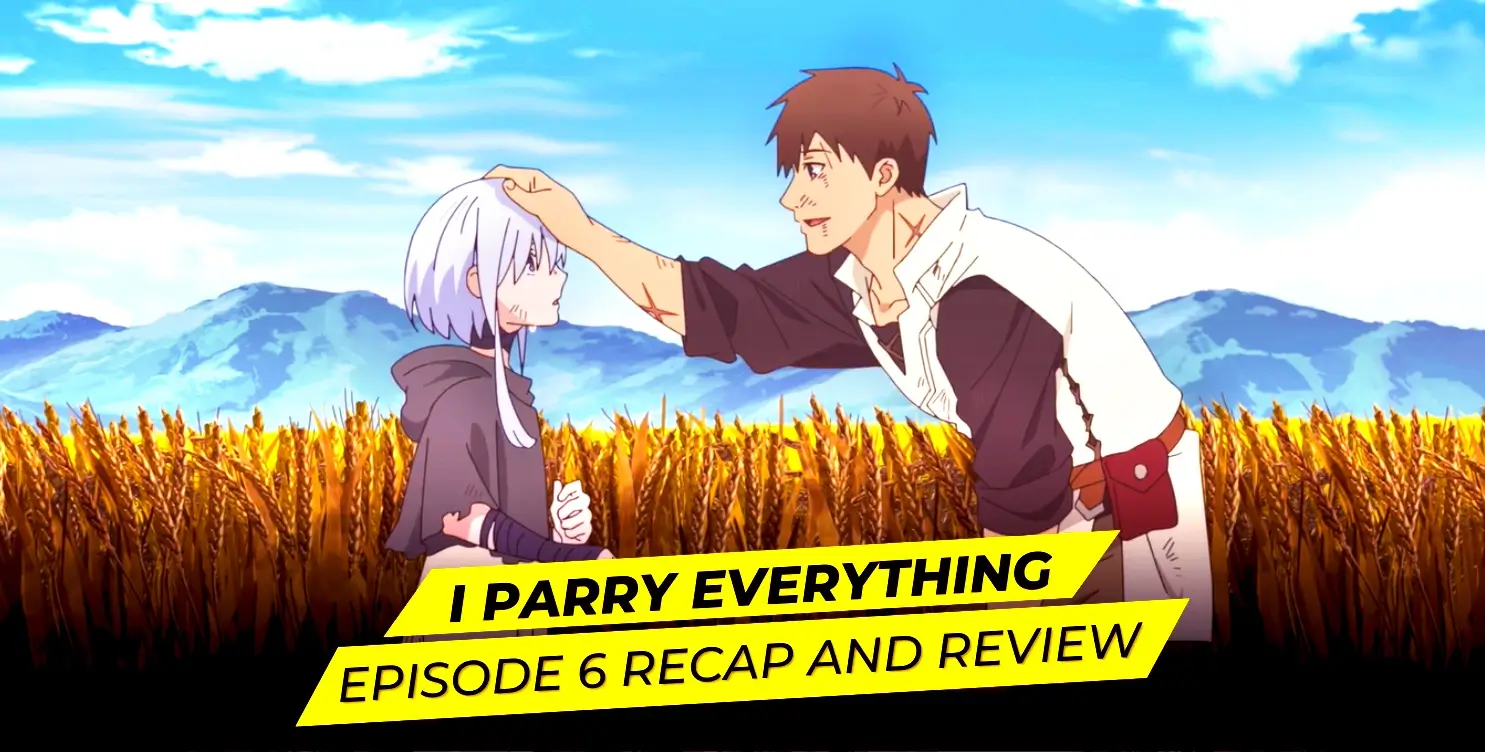 I Parry Everything Anime Episode 6 Recap and Review