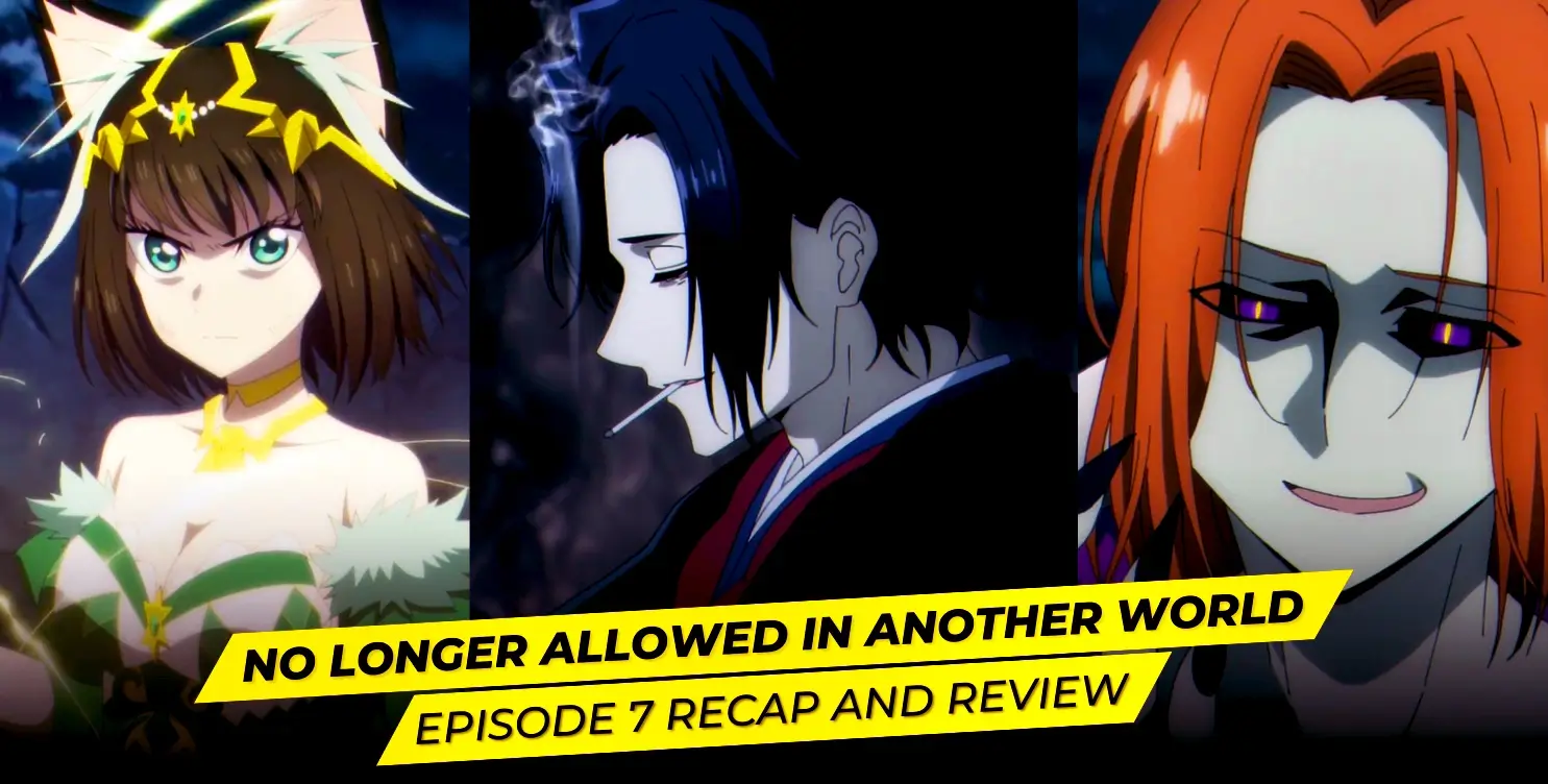 No Longer Allowed in Another World Episode 7 Recap and Review